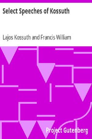 [Gutenberg 10691] • Select Speeches of Kossuth